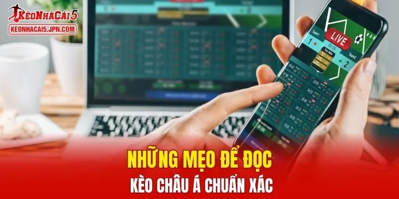 Những mẹo để đọc kèo châu Á chuẩn xác
