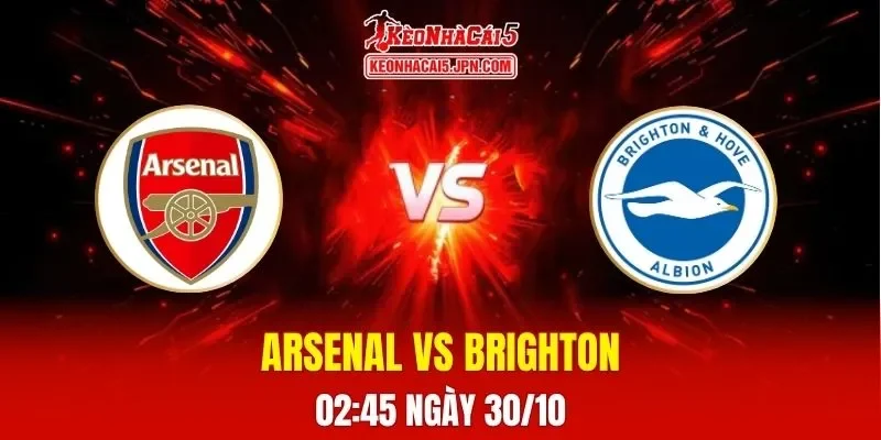 Soi Kèo Tài Xỉu, Phạt Góc Trận Arsenal Vs Brighton, 02h45 Ngày 30/10