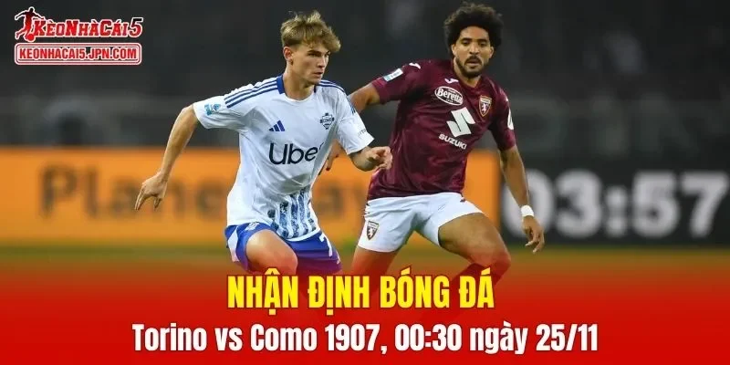 Cuộc chạm trán giữa Torino vs Como 1907 hứa hẹn sẽ vô cùng kịch tính