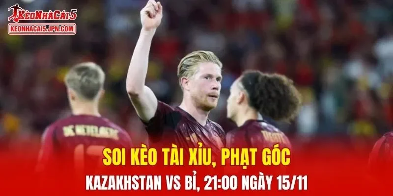 Cuộc đối đầu giữa Kazakhstan và Bỉ đang thu hút sự quan tâm của giới chuyên môn