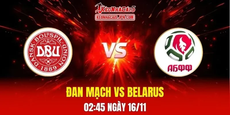Soi Kèo Tài Xỉu, Phạt Góc Trận Đan Mạch Vs Belarus, 02h45 Ngày 16/11