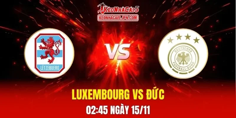 Soi Kèo Tài Xỉu, Phạt Góc Trận Luxembourg Vs Đức, 02h45 Ngày 15/11