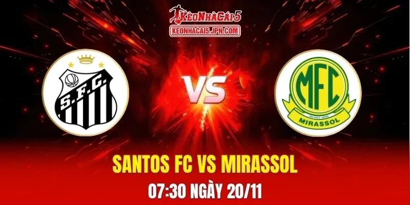 Soi Kèo Tài Xỉu, Phạt Góc Trận Santos FC Vs Mirassol, 07h30 Ngày 20/11