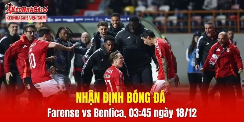 Cuộc đối đầu giữa Farense vs Benfica 03:45 ngày 18/12 hứa hẹn sẽ rất hấp dẫn