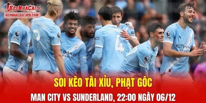 Cuộc đối đầu Man City vs Sunderland hứa hẹn mang lại nhiều điều thú vị
