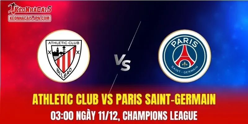 Nhận Định, Soi Kèo Athletic Club vs Paris Saint-Germain, 03h00 Ngày 11/12