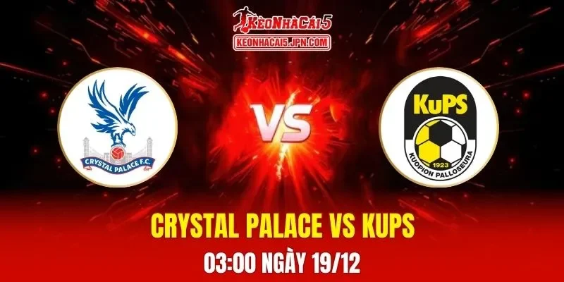 Soi Kèo Tái Xỉu, Phạt Góc Trận Crystal Palace Vs KuPS, 03h00 Ngày 19/12