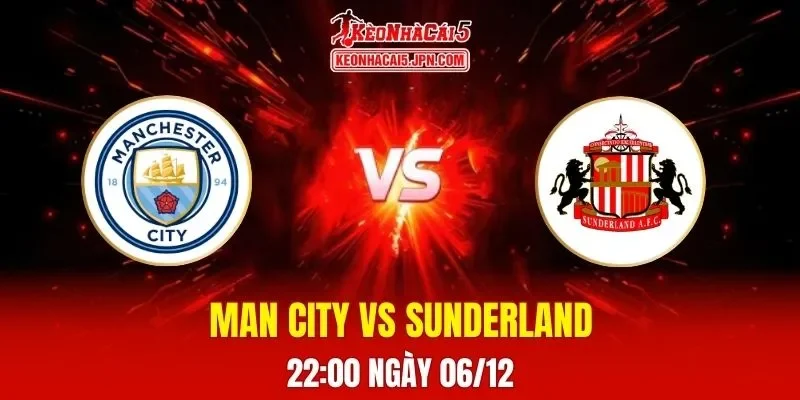 Soi Kèo Tài Xỉu, Phạt Góc Trận Man City Vs Sunderland, 22h00 Ngày 06/12