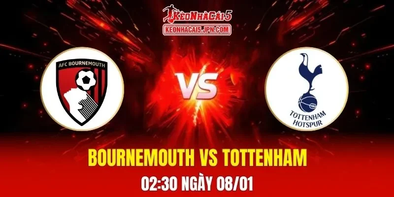 Soi Kèo Tài Xỉu, Phạt Góc Trận Bournemouth Vs Tottenham, 02h30 Ngày 08/01
