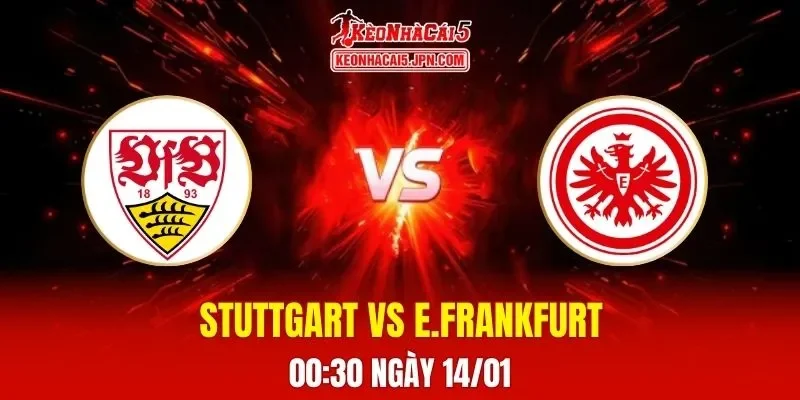 Soi Kèo Tài Xỉu, Phạt Góc Trận Stuttgart Vs Eintracht Frankfurt, 00h30 Ngày 14/01