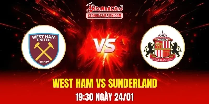 Soi Kèo Tài Xỉu, Phạt Góc Trận West Ham Vs Sunderland, 19:30 Ngày 24/01