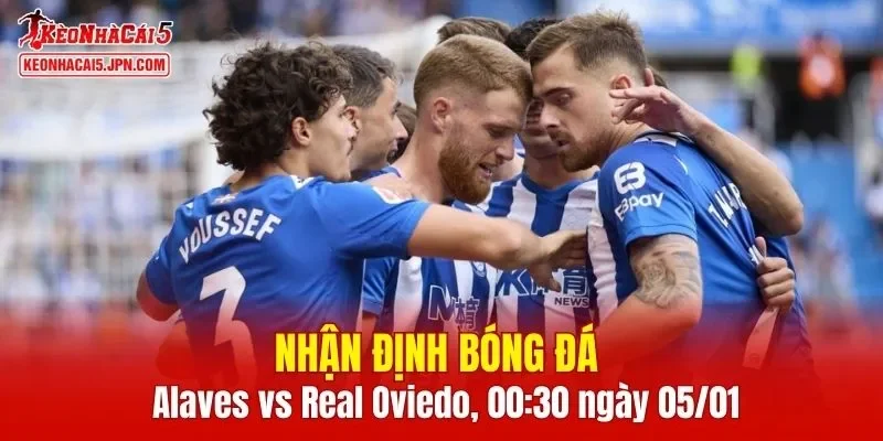 Trận đấu giữa Alaves vs Real Oviedo hứa hẹn sẽ rất hấp dẫn