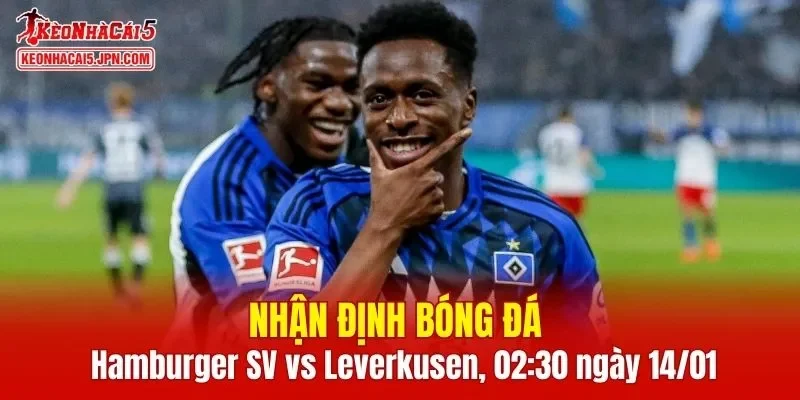 Trận đấu giữa Hamburger SV vs Leverkusen hứa hẹn sẽ rất hấp dẫn