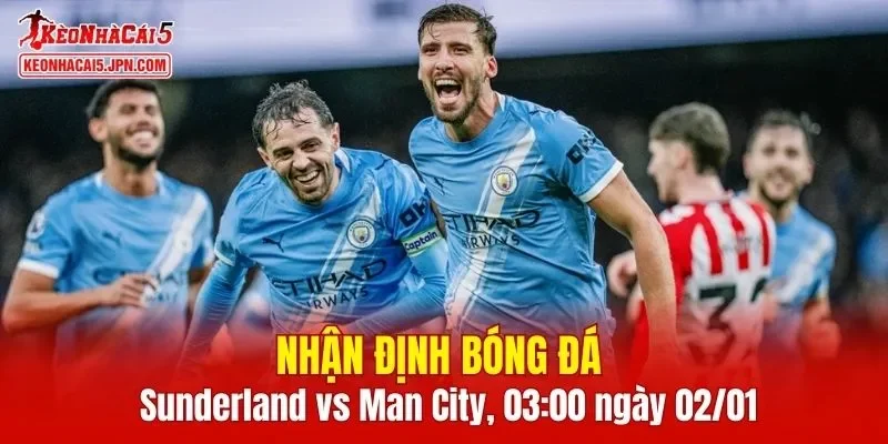 Trận đấu giữa Sunderland vs Man City hứa hẹn sẽ rất hấp dẫn