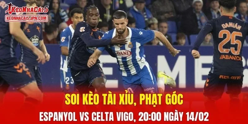Cuộc đọ sức giữa Espanyol và Celta Vigo hứa hẹn sẽ vô cùng kịch tính 