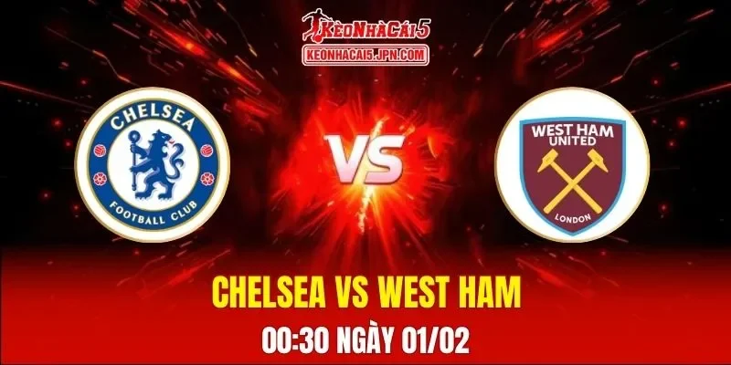 Soi Kèo Tài Xỉu, Phạt Góc Trận Chelsea Vs West Ham, 0030 Ngày 01/02