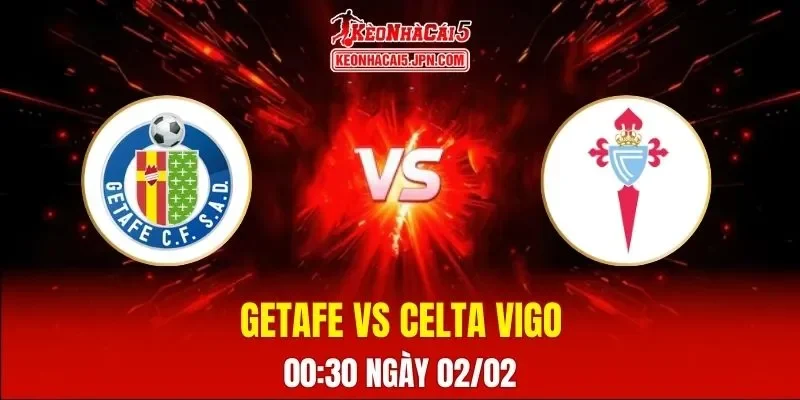 Soi Kèo Tài Xỉu, Phạt Góc Trận Getafe Vs Celta Vigo, 00:30 Ngày 02/02