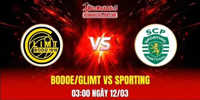 Soi Kèo Tài Xỉu, Phạt Góc Trận Bodø/Glimt Vs Sporting, 03h00 Ngày 12/03