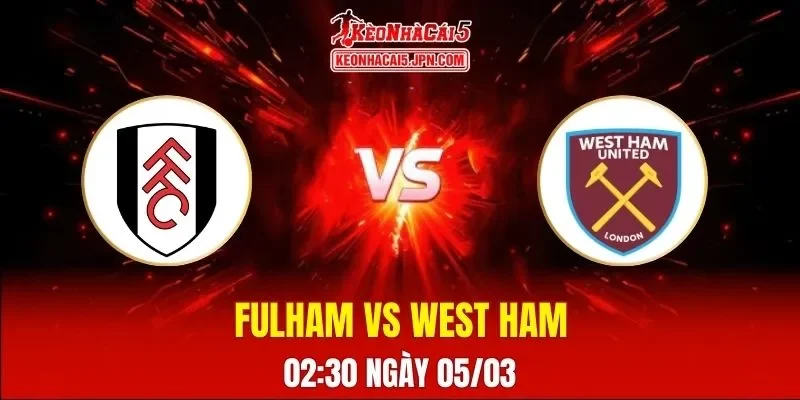 Soi Kèo Tài Xỉu, Phạt Góc Trận Fulham Vs West Ham, 02:30 Ngày 05/03