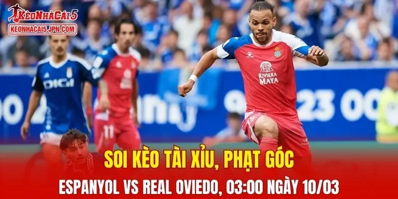 Trận đấu giữa Espanyol Vs Real Oviedo đang hứa hẹn sẽ bùng nổ